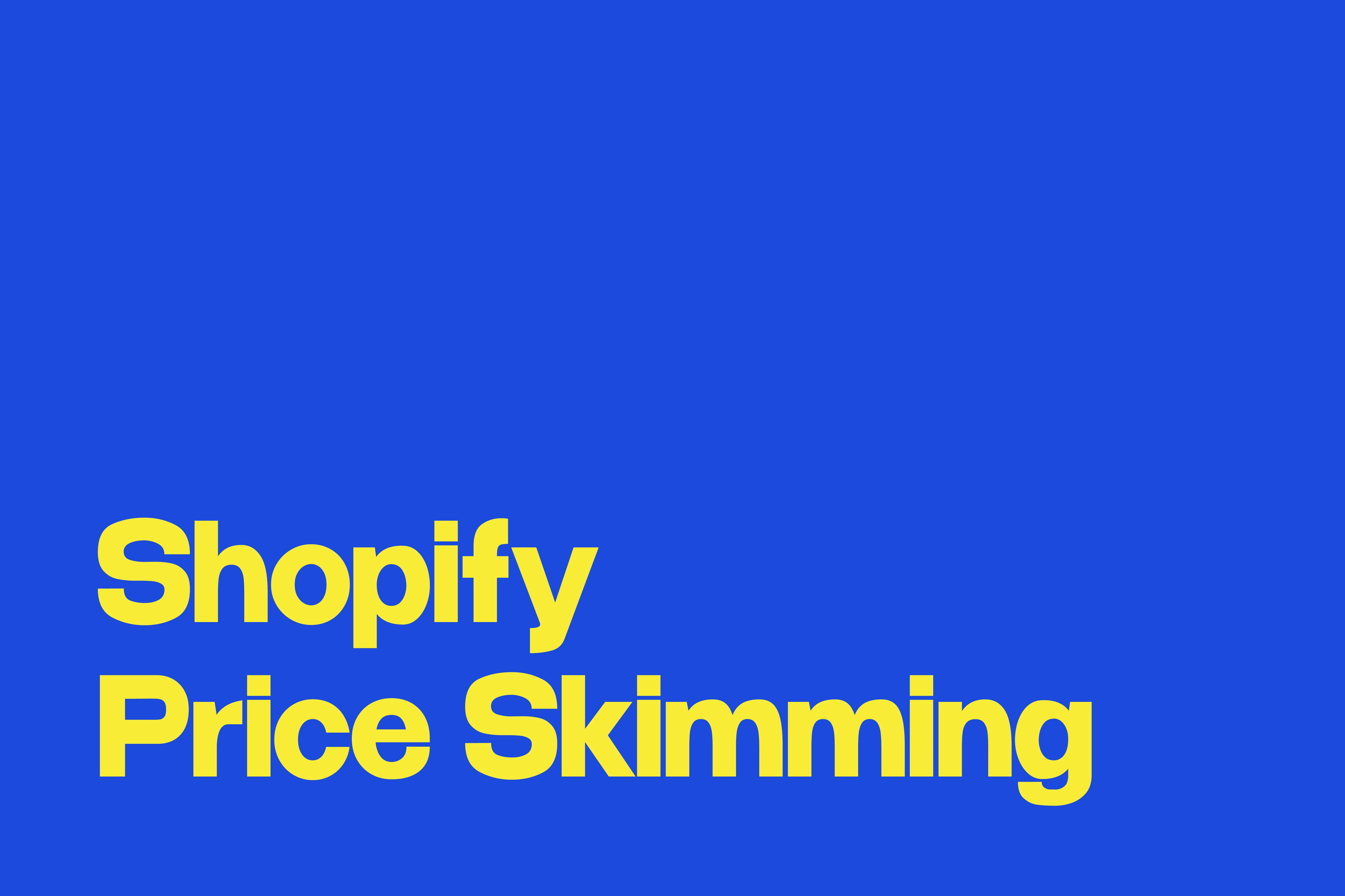 Shopify Price Skimming